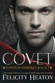 Book cover for "Covet" by Felicity Heaton