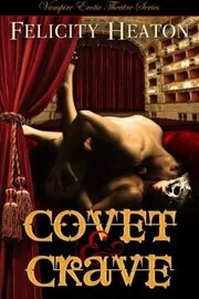 Book cover for "Covet and Crave" by Felicity Heaton