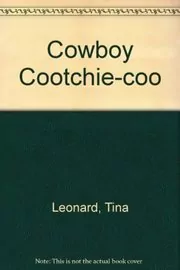 Book cover for "Cowboy Cootchie Coo" by Tina Leonard