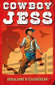 Book cover for "Cowboy Jess" by Geraldine McCaughrean