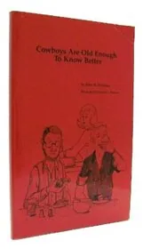 Book cover for "Cowboys Are Old Enough to Know Better" by John R Erickson