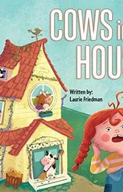 Book cover for "Cows in the House" by Laurie Friedman