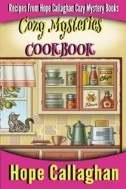 Book cover for "Cozy Mysteries Cookbook" by Hope Callaghan