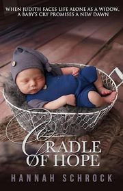Book cover for "Cradle of Hope" by Hannah Schrock