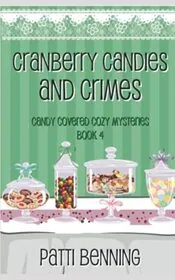 Book cover for "Cranberry Candies and Crimes" by Patti Benning