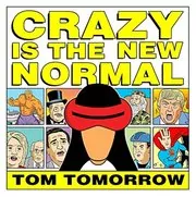 Crazy Is the New Normal