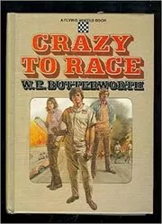 Book cover for "Crazy to Race" by W.E.B. Griffin