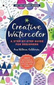 Book cover for "Creative Watercolor" by Ana Victoria Calderón