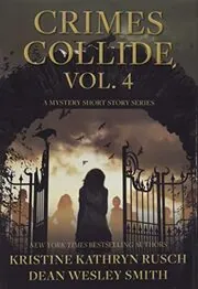 Book cover for "Crimes Collide, Vol. 4" by Kristine Kathryn Rusch