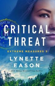 Book cover for "Critical Threat" by Lynette Eason