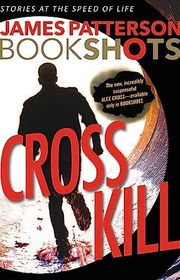 Book cover for "Cross Kill" by James Patterson