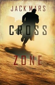Book cover for "Cross Zone" by Jack Mars