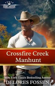 Book cover for "Crossfire Creek Manhunt" by Delores Fossen