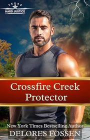 Book cover for "Crossfire Creek Protector" by Delores Fossen