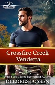 Book cover for "Crossfire Creek Vendetta" by Delores Fossen