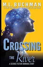 Book cover for "Crossing the River" by ML Buchman