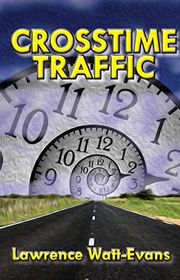Book cover for "Crosstime Traffic" by Lawrence Watt Evans