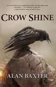 Book cover for "Crow Shine" by Alan Baxter