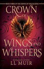 Book cover for "Crown of Wings and Whispers" by LL Muir