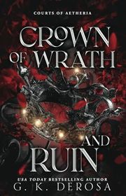 Book cover for "Crown of Wrath and Ruin" by GK DeRosa