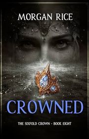 Book cover for "Crowned" by Morgan Rice