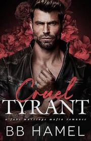 Book cover for "Cruel Tyrant" by BB Hamel