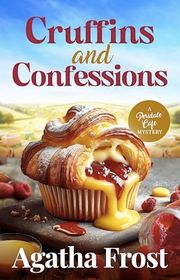 Book cover for "Cruffins and Confessions" by Agatha Frost