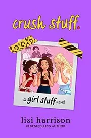 Book cover for "Crush Stuff." by Lisi Harrison