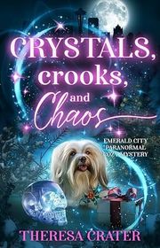 Book cover for "Crystals, Crooks, and Chaos" by Theresa Crater