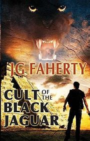 Book cover for "Cult of the Black Jaguar" by JG Faherty