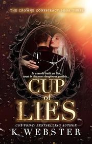 Book cover for "Cup of Lies" by K. Webster