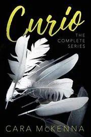 Book cover for "Curio the Complete Series" by Cara McKenna