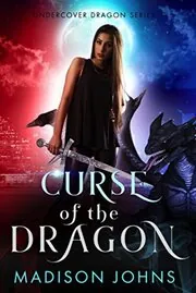 Book cover for "Curse of the Dragon" by Madison Johns