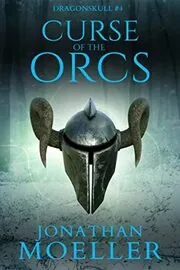 Book cover for "Curse of the Orcs" by Jonathan Moeller