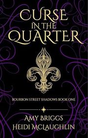 Book cover for "Curse in the Quarter" by Heidi McLaughlin