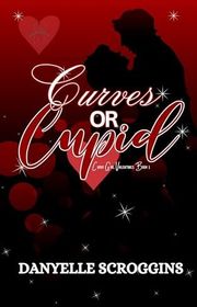 Book cover for "Curves or Cupid" by Danyelle Scroggins