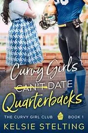 Curvy Girls Can't Date Quarterbacks