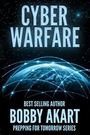 Book cover for "Cyber Warfare" by Bobby Akart