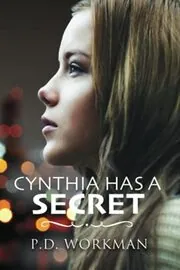 Book cover for "Cynthia has a Secret" by PD Workman