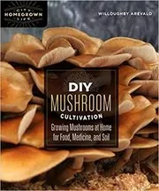 Book cover for "DIY Mushroom Cultivation" by Willoughby Arevalo