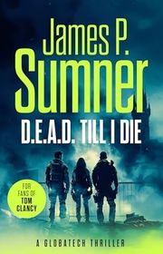Book cover for "D.E.A.D. Till I Die" by James P Sumner