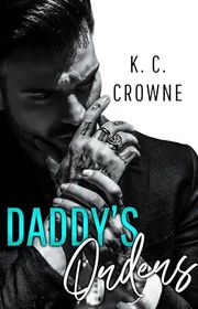 Book cover for "Daddy's Orders" by KC Crowne
