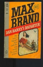Book cover for "Dan Barry's Daughter" by Max Brand