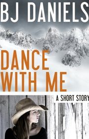 Book cover for "Dance With Me" by BJ Daniels