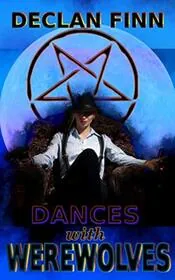 Book cover for "Dances With Werewolves" by Declan Finn