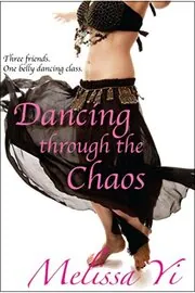 Book cover for "Dancing Through the Chaos" by Melissa Yi
