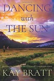 Book cover for "Dancing with the Sun" by Kay Bratt
