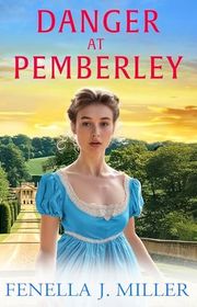 Book cover for "Danger at Pemberley" by Fenella J Miller