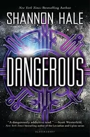 Book cover for "Dangerous" by Shannon Hale