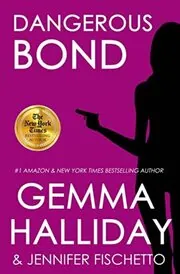 Book cover for "Dangerous Bond" by Gemma Halliday